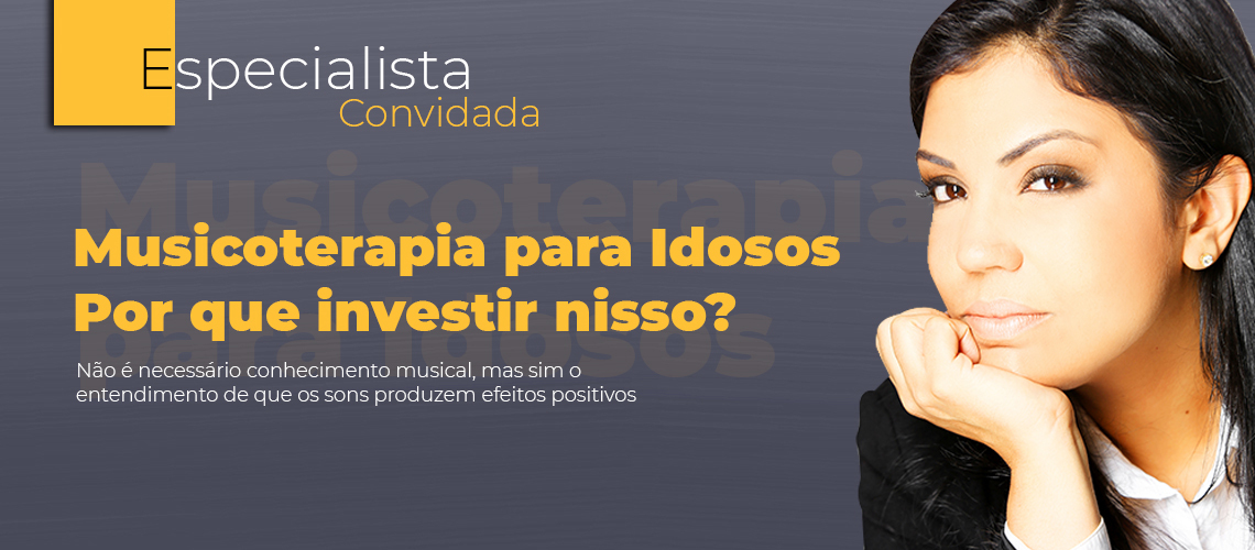 Musicoterapia para Idosos – Por que investir nisso?