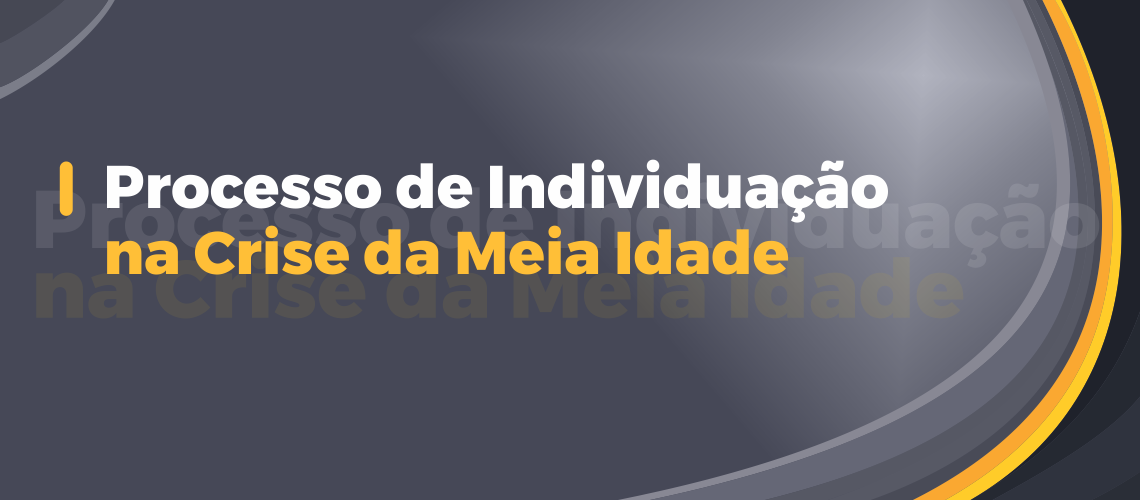 Processo de Individuação na  Crise da Meia Idade